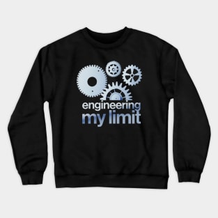 engineering my limits Crewneck Sweatshirt